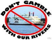 Don't gamble with out rivers